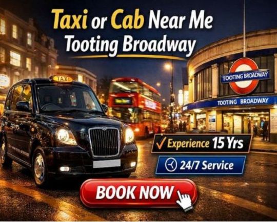 24/7 Taxi Near Me Tooting Broadway – Instant Cab Booking