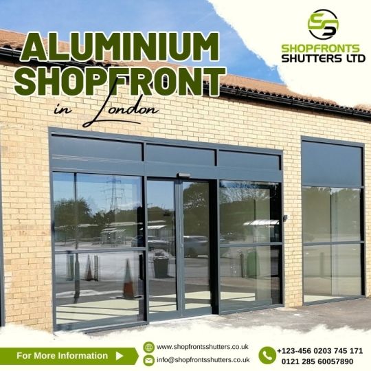 Aluminium Shopfront in London -Shopfronts Shutters Ltd