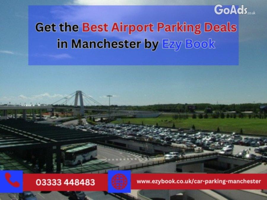 Get the Best Manchester Airport Cheap Parking by Ezy Book
