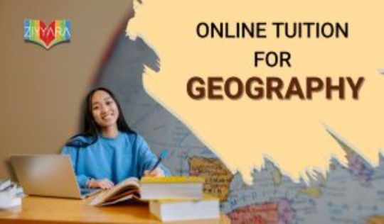 Tuition Classes of Geography by Ziyyara – 1:1 Clarity for Students